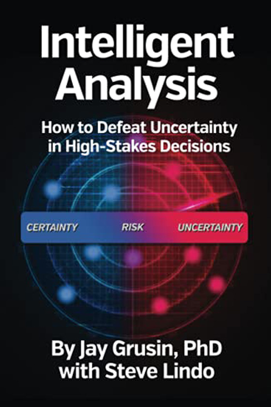 Intelligent Analysis: How to Defeat Uncertainty in High-Stakes Decisions book cover